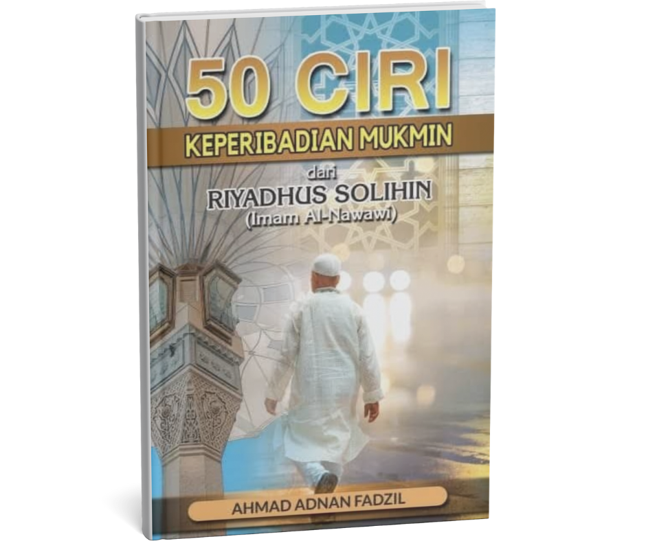 50 Ciri Keperibadian Mukmin dari Riyadhus Solihin Imam Nawawi